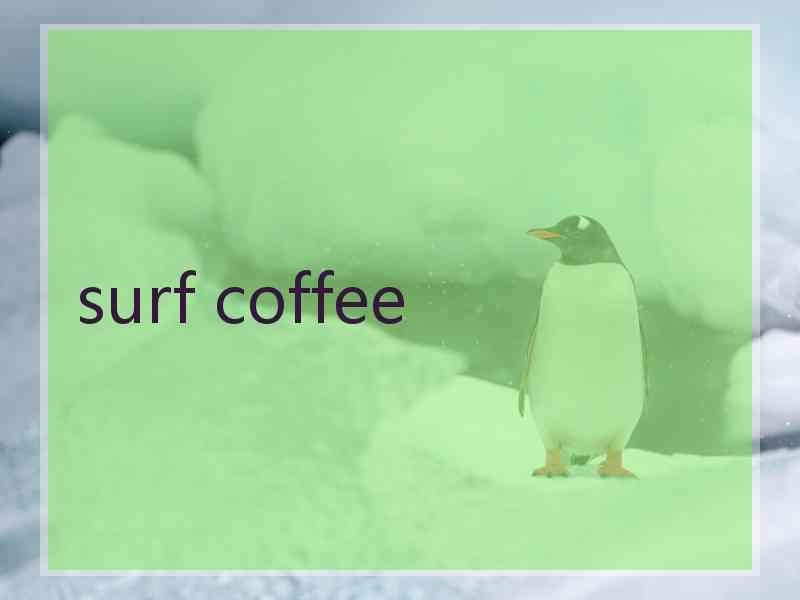 surf coffee